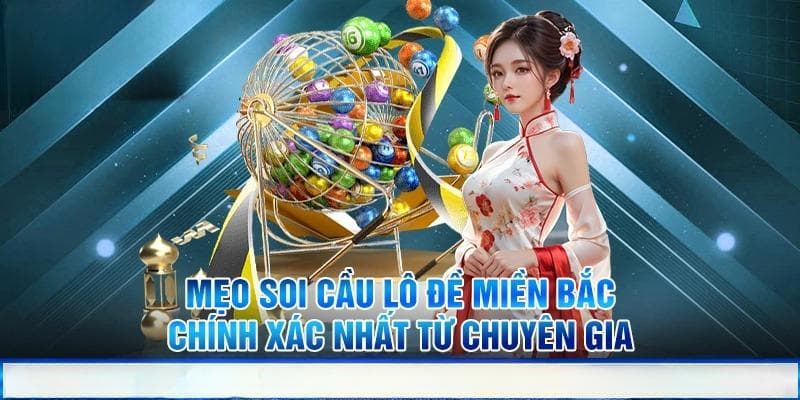 Các mẹo soi cầu lô đề chính xác nhất