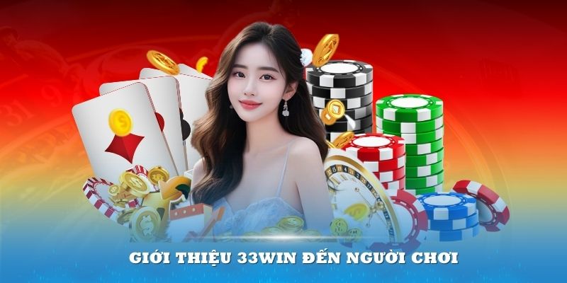 Giới thiệu 33WIN - Những ưu điểm mới của trang nhà cái