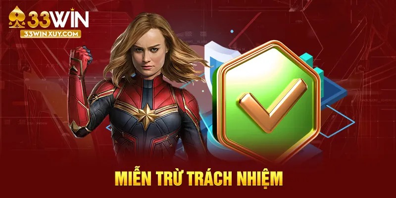 Đôi nét về chính sách miễn trừ trách nhiệm 33WIN 