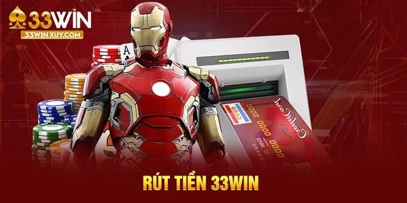 Điều kiện để rút tiền 33WIN